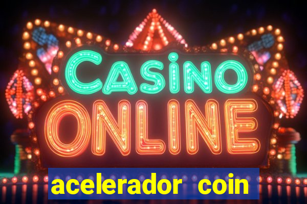 acelerador coin master 2024